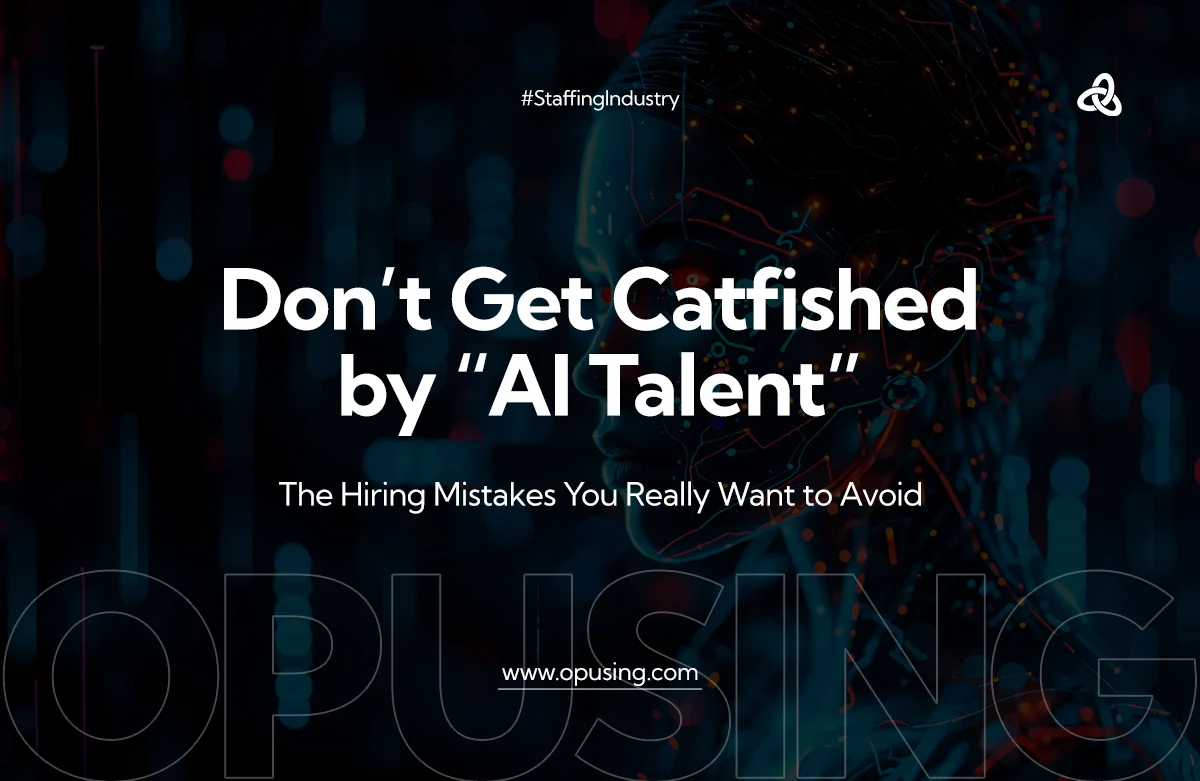 Don’t Get Catfished by “AI Talent”: The Hiring Mistakes You Really Want to Avoid